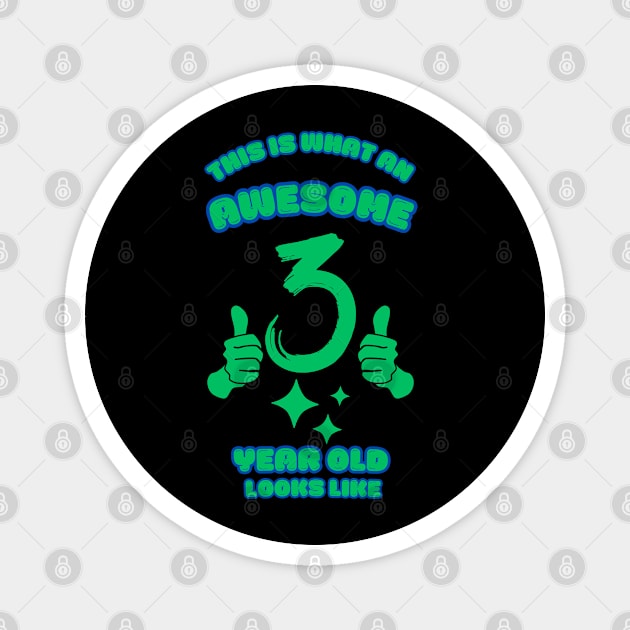 This Is What An Awesome 3 Year Old Looks Like Magnet by BlackMeme94